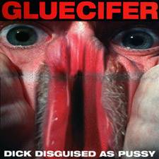 Gluecifer : Dick Disguised As Pussy